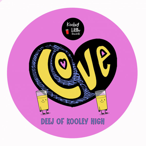 DEEJ OF KOOLEY HIGH - LOVE EP [KH011]